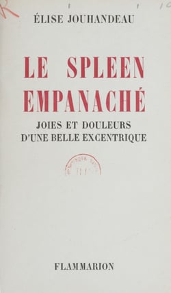 Joies et douleurs d'une belle excentrique (3) - Le spleen empanaché