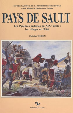 Pays de Sault : les Pyrénées audoises au 19e siècle - Les villages et l'État