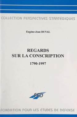 Regards sur la conscription : 1790-1997