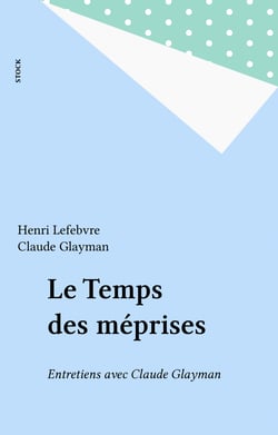 Le Temps des méprises - Entretiens avec Claude Glayman