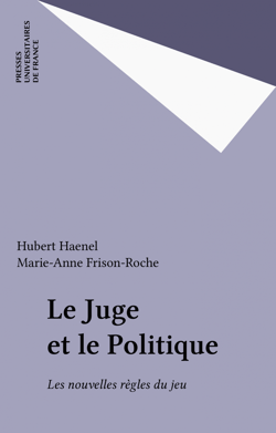 Le Juge et le Politique - Les nouvelles règles du jeu