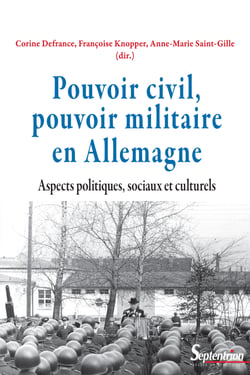 Pouvoir civil, pouvoir militaire en Allemagne - Aspects politiques, sociaux et culturels