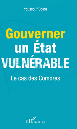 Gouverner un Etat vulnérable - Le cas des Comores