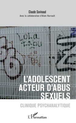 L'adolescent acteur d'abus sexuels - Clinique psychanalytique