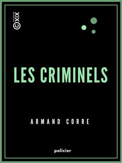 Les Criminels - Caractères physiques et psychologiques