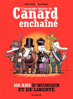 L'incroyable histoire du Canard enchainé - L'incroyabe histoire du canard enchainé