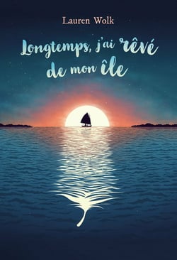 Longtemps, j'ai rêvé de mon île