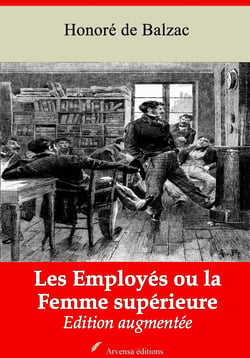 Les Employés ou la Femme supérieure – suivi d'annexes - Nouvelle édition 2019