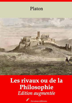 Les Rivaux ou de la Philosophie – suivi d'annexes - Nouvelle édition 2019