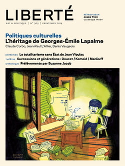Revue Liberté 303 - Politiques culturelles - numéro complet - héritage de Georges-Émile Lapalme