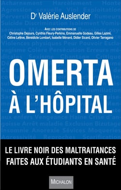 Omerta à l'hôpital - Le livre noir des maltraitances faites aux étudiants en santé