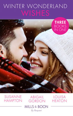 Winter Wonderland Wishes - A Mummy to Make Christmas / His Christmas Bride-to-Be / A Father This Christmas?