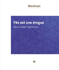 Fès est une drogue - Recueil de nouvelles