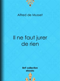 Il ne faut jurer de rien