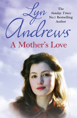 A Mother's Love - A compelling family saga of life's ups and downs