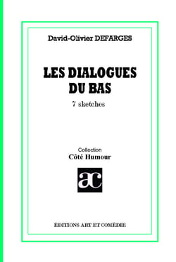 Les dialogues du bas - 7 sketches