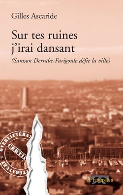 Sur tes ruines j'irai dansant - Samson Derrabe-Farigoule défie la ville