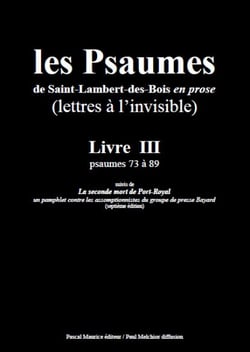 Les Psaumes de Saint-Lambert-des-Bois en prose - Livre III : psaumes 73 à 89