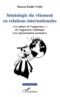 Sémiologie du vêtement en relations internationales - "La culture de l'apparence" : de l'apparence esthétique à la représentation normative