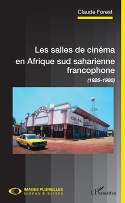 Les salles de cinéma en Afrique sud saharienne francophone - (1926-1980)