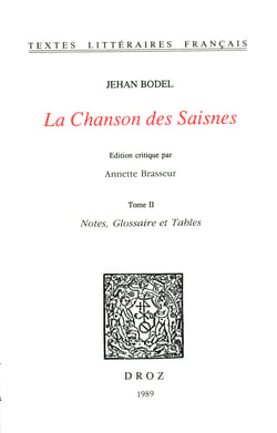 La Chanson des Saisnes - 2 vol. Tome I, Texte ; Tome II, Notes, glossaire et tables