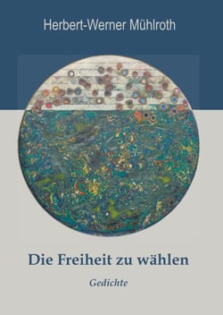Die Freiheit zu wählen - Gedichte