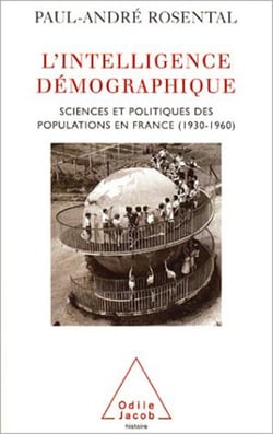 L' Intelligence démographique - Sciences et politiques des populations en France (1930-1960)