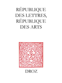 République des lettres, république des arts - Mélanges en l'honneur de Marc Fumaroli de l'académie française