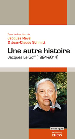 Une autre histoire - Jacques Le Goff