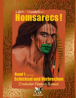 Homsarecs! - Schicksal und Verbrechen! Ein gar moralischer &amp; dramatischer Roman von der Wilden großer Not &amp; wunderbarer Errettung