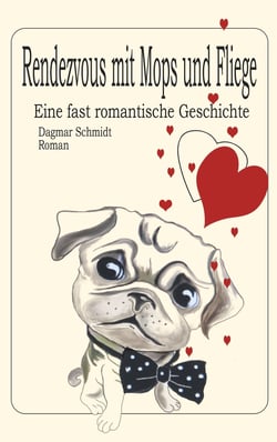 Rendezvous mit Mops und Fliege - Eine fast romantische Geschichte