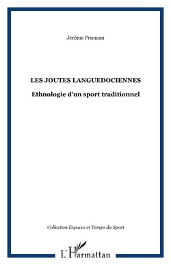 Les joutes languedociennes - Ethnologie d'un sport traditionnel