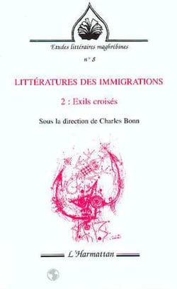 Littératures des immigrations - Exils croisés - Tome 2