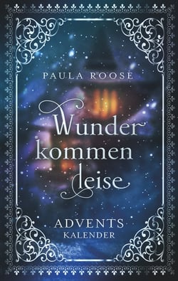 Wunder kommen leise - Adventskalender für Erwachsene