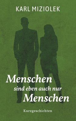 Menschen sind eben auch nur Menschen - Interessante Kurzgeschichten