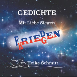 Gedichte - Mit Liebe Siegen Frieden Kriegen