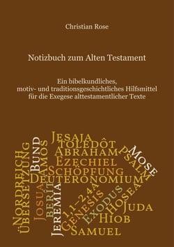 Notizbuch zum Alten Testament - Ein bibelkundliches, motiv- und traditionsgeschichtliches Hilfsmittel für die Exegese alttestamentlicher Texte