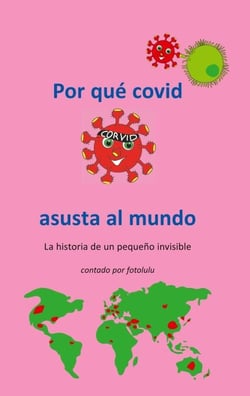 Por qué covid asusta al mundo - La historia de un pequeño invisible