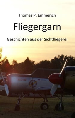 Fliegergarn - Geschichten aus der Sichtfliegerei