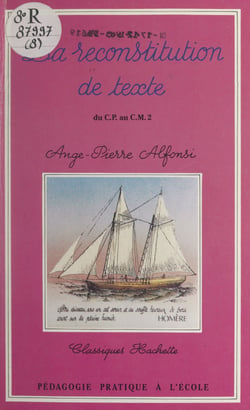 La reconstitution de texte - Du CP au CM2