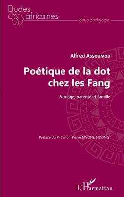 Poétique de la dot chez les Fang - Mariage, parenté et famille