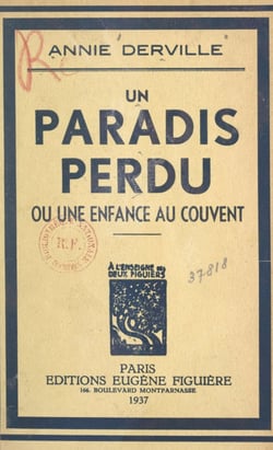 Un paradis perdu - Ou Une enfance au couvent