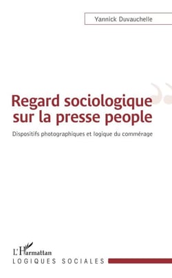Regard sociologique sur la presse people - Dispositifs photographiques et logique du commérage