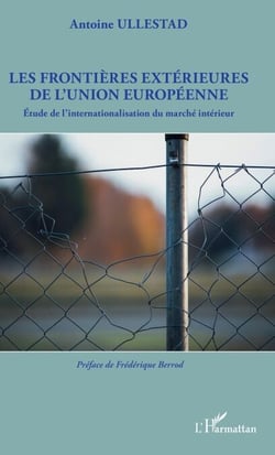 Les frontières extérieures de l'Union européenne - Etude de l'internationalisation du marché intérieur