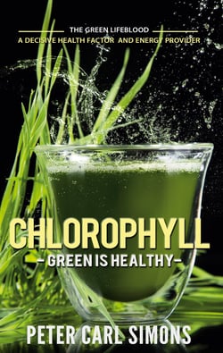 Chlorophyll - Green is Healthy - The green lifeblood - a decisive health factor and energy provider