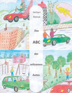 Das ABC der seltsamen Autos - Der fünfte Band mit skurrilen Gedichten für kleine, größere und große Leser
