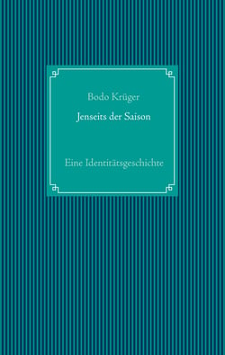 Jenseits der Saison - Eine Identitätsgeschichte