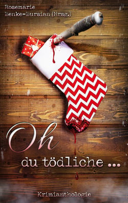 Oh du tödliche ... - Krimianthologie