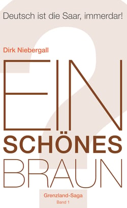 Ein schönes Braun - Deutsch ist die Saar, immerdar!