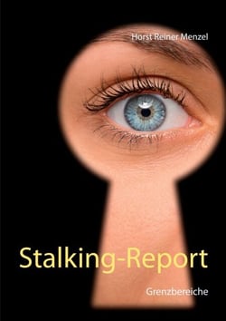 Stalking-Report - Grenzbereiche